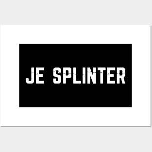 Je Splinter (white) Posters and Art